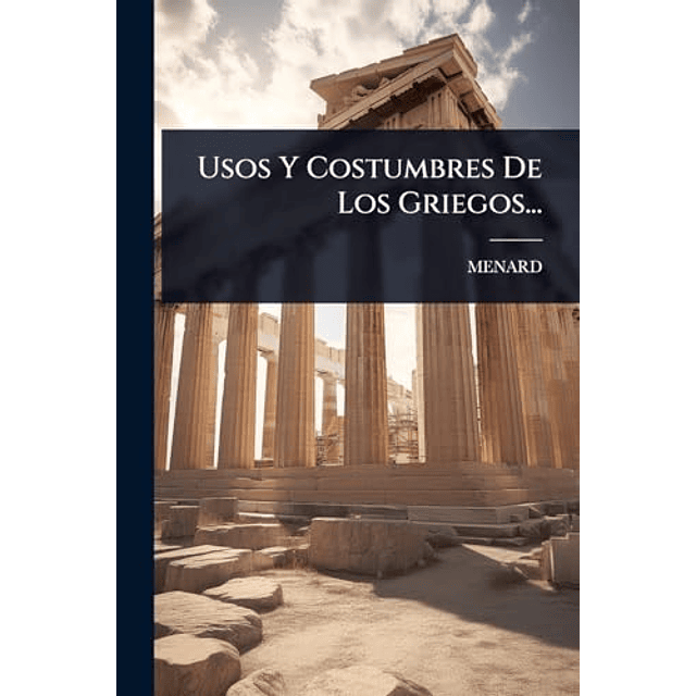 USOS Y COSTUMBRES DE LOS GRIEGOS