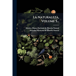 LA NATURALEZA VOLUME 5