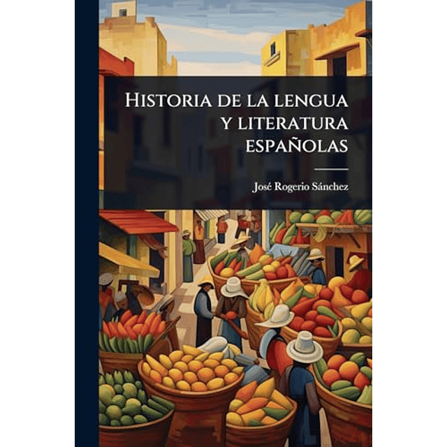 HISTORIA DE LA LENGUA Y LITERATURA ESPAÑOLAS
