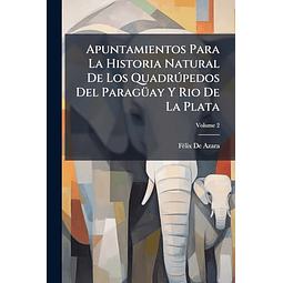 APUNTAMIENTOS PARA LA HISTORIA NATURAL DE LOS QUADRúPEDOS DE