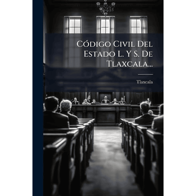 CóDIGO CIVIL DEL ESTADO L Y S DE TLAXCALA