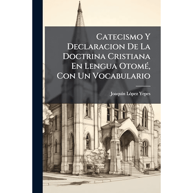 CATECISMO Y DECLARACION DE LA DOCTRINA CRISTIANA EN LENGUA O