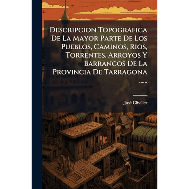 DESCRIPCION TOPOGRAFICA DE LA MAYOR PARTE DE LOS PUEBLOS CA