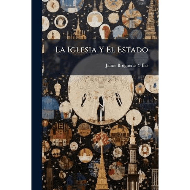 LA IGLESIA Y EL ESTADO