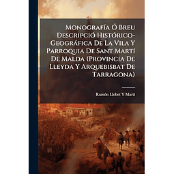 MONOGRAF¡A O BREU DESCRIPCIó HISTóRICO GEOGRáFICA DE LA VILA