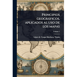 PRINCIPIOS GEOGRáFICOS APLICADOS AL USO DE LOS MAPAS