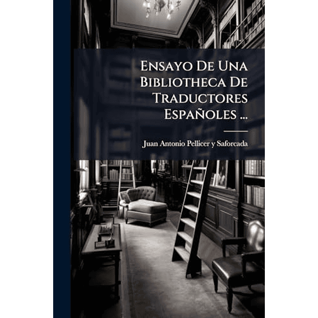 ENSAYO DE UNA BIBLIOTHECA DE TRADUCTORES ESPAÑOLES
