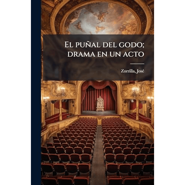 EL PUÑAL DEL GODO DRAMA EN UN ACTO