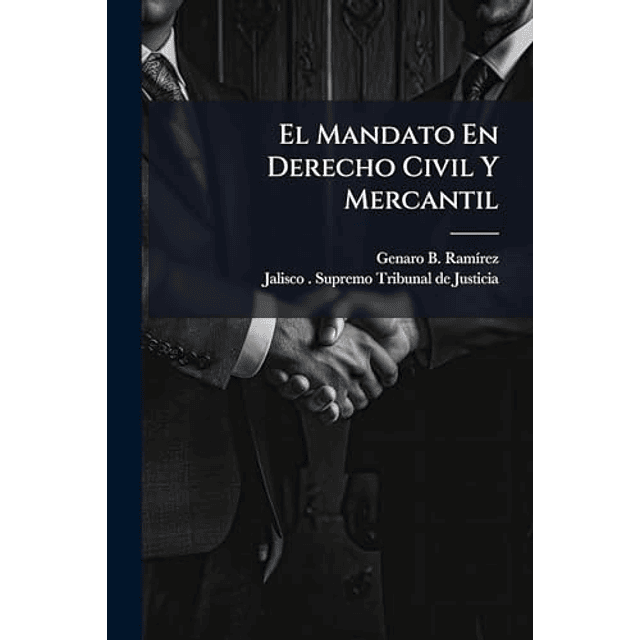 EL MANDATO EN DERECHO CIVIL Y MERCANTIL