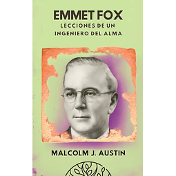 EMMET FOX LECCIONES DE UN INGENIERO DEL ALMA