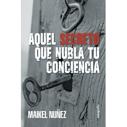 Aquel secreto que nubla tu conciencia