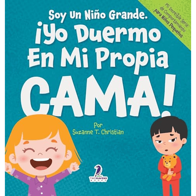 SOY UN NIÑO GRANDE ¡YO DUERMO EN MI PROPIA CAMA!