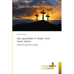 HAS GUARDADO EL MEJOR VINO HASTA AHORA