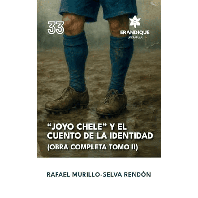 JOYO CHELE' Y EL CUENTO DE LA IDENTIDAD OBRA COMPLETA TOMO