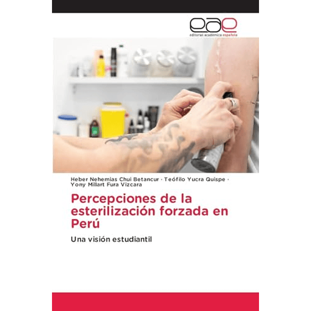 PERCEPCIONES DE LA ESTERILIZACIóN FORZADA EN PERú