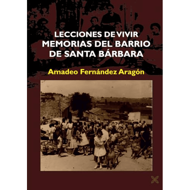 LECCIONES DE VIVIR MEMORIAS DEL BARRIO DE SANTA BARBARA