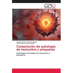 COMPILACIóN DE PATOLOGÖA DE LEUCOCITOS Y PLAQUETAS