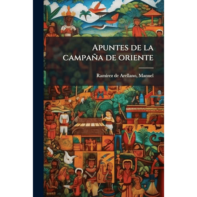 APUNTES DE LA CAMPANIâA DE ORIENTE