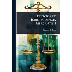 ELEMENTOS DE JURISPRUDENCIA MERCANTIL 1