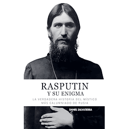 RASPUTIN Y SU ENIGMA LA VERDADERA HISTORIA DEL MÖSTICO MáS