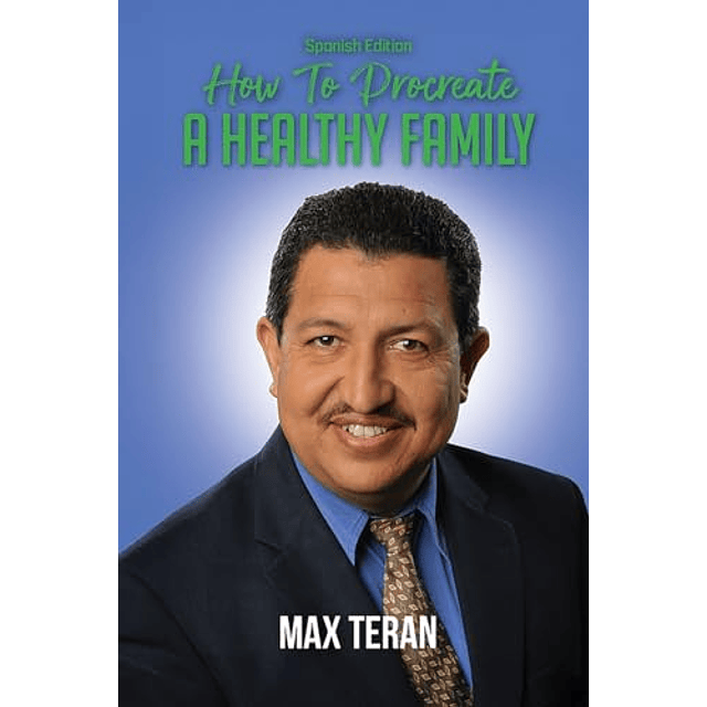 HOW TO PROCREATE A HEALTHY FAMILY SPANISH EDITION