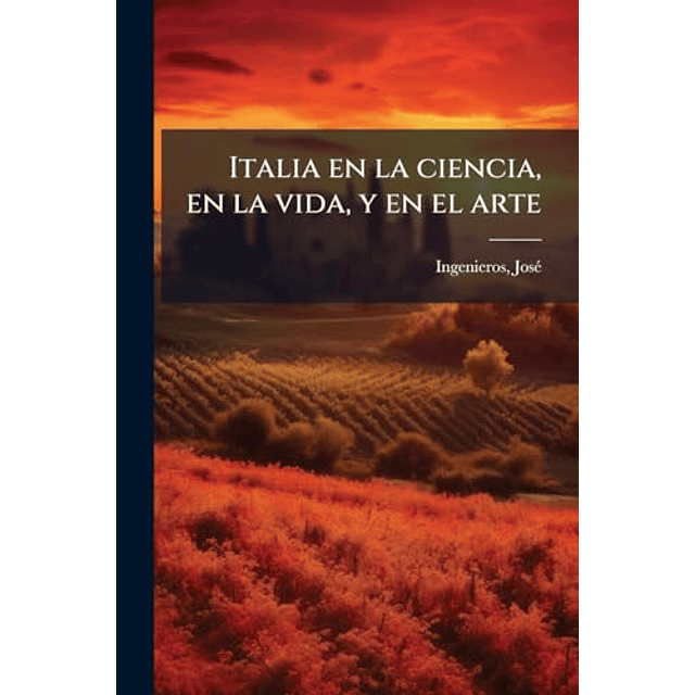 ITALIA EN LA CIENCIA EN LA VIDA Y EN EL ARTE