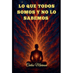 LO QUE TODOS SOMOS Y NO LO SABEMOS