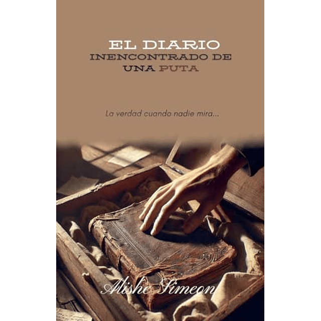 EL DIARIO INENCONTRADO DE UNA PUTA