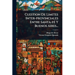 CUESTION DE LIMITES INTER PROVINCIALES ENTRE SANTA Fé Y BUEN