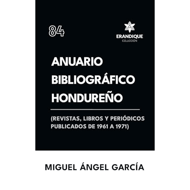 ANUARIO BIBLIOGRáFICO HONDUREÑO REVISTAS LIBROS Y PERIóDIC
