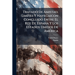 TRATADO DE AMISTAD LIMITES Y NAVEGAICON CONCLUIDO ENTRE EL