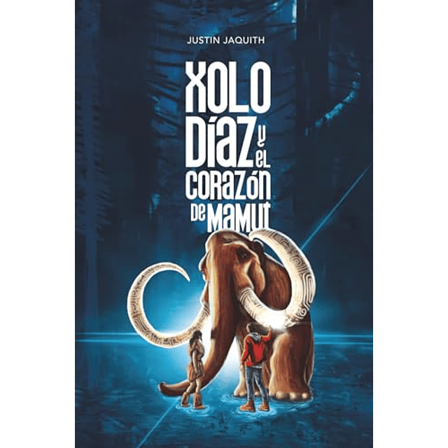 Xolo Díaz y el Corazón de Mamut