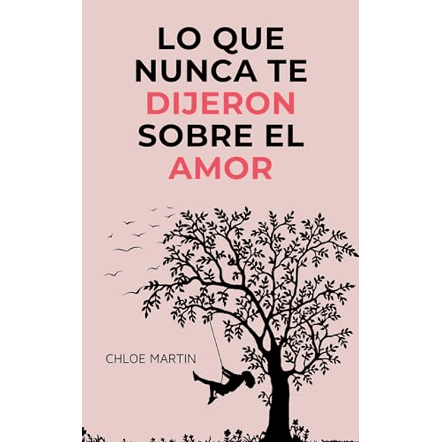 LO QUE NUNCA TE DIJERON SOBRE EL AMOR