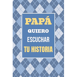 PAPá QUIERO ESCUCHAR TU HISTORIA