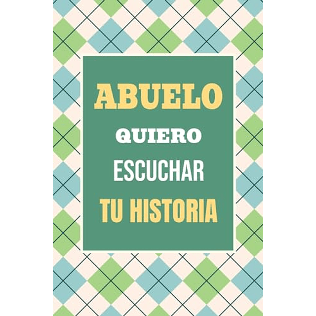 ABUELO QUIERO ESCUCHAR TU HISTORIA