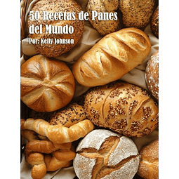 50 RECETAS DE PANES DEL MUNDO