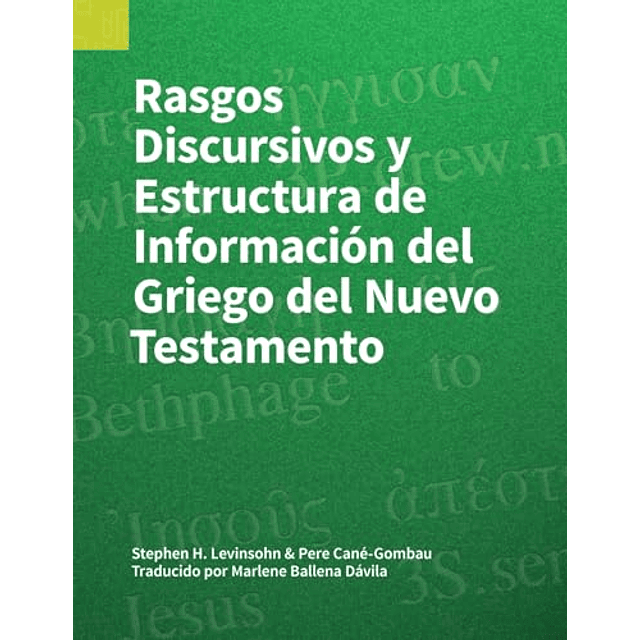 RASGOS DISCURSIVOS Y ESTRUCTURA DE INFORMACIóN DEL GRIEGO DE