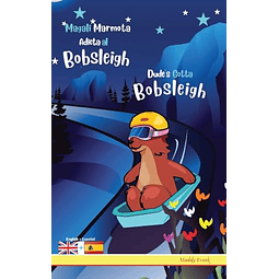 DUDE?S GOTTA BOBSLEIGH MAGALI MARMOTA ADICTA AL BOBSLEIGH