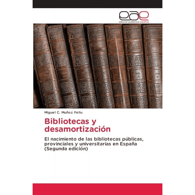 BIBLIOTECAS Y DESAMORTIZACIóN