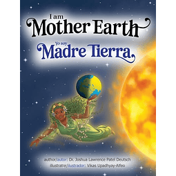 I AM MOTHER EARTH YO SOY MADRE TIERRA