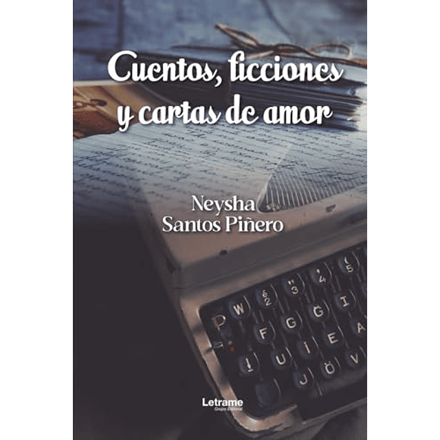 CUENTOS FICCIONES Y CARTAS DE AMOR