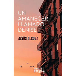 UN AMANECER LLAMADO DENISE