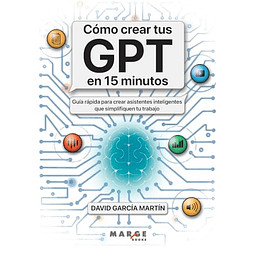 COMO CREAR TUS GPT EN 15 MINUTOS