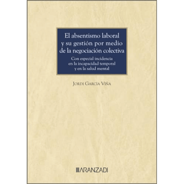 El absentismo laboral y su gestión por medio de la negociación colectiva