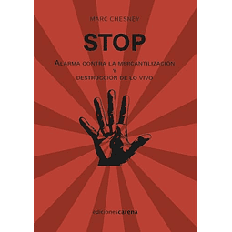 STOP ALARMA CONTRA LA MERCANTILIZACION Y DESTRUCCION DE LO