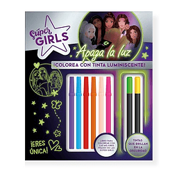 SUPER GIRLS COLOREA CON TINTA LUMINISCENTE