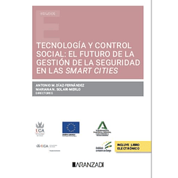 Tecnología y control social El futuro de la gestión de la seguridad en las SMAR