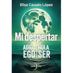 MI DESPERTAR ADIÓS EGO HOLA SER