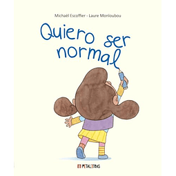 Quiero ser normal