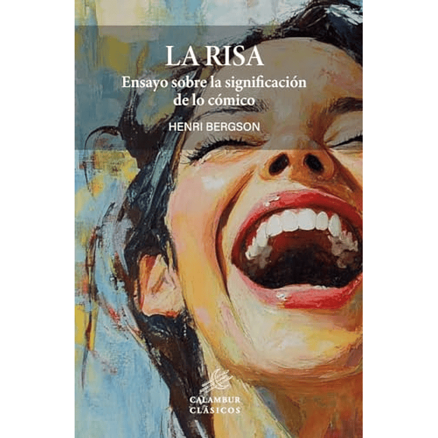 La risa ensayo sobre la significación de lo cómico